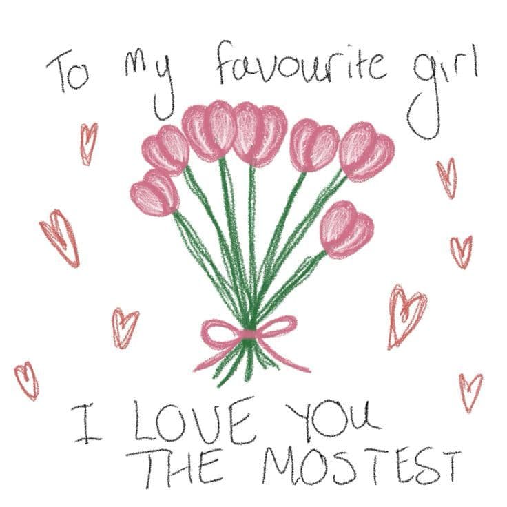 A bouquet of pink tulips β to my favourite girl, I love you the mostest